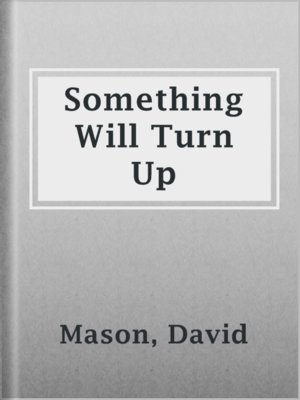 cover image of Something Will Turn Up